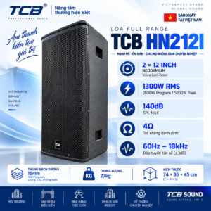 Loa TCB HN212I Full Range 2 bass 12 inch Neodymium 1300W RMS