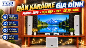 Dàn karaoke gia đình 30m2 tại Đông Hà Quảng Trị TCB Sound